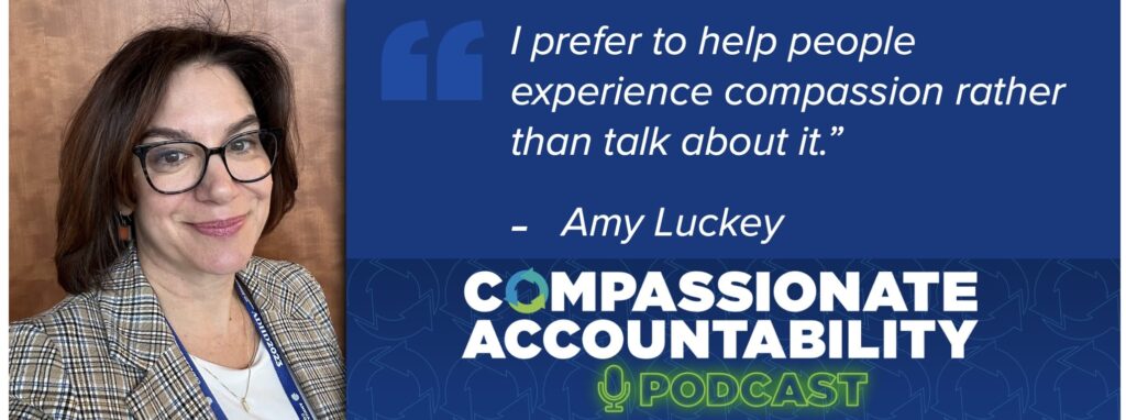 Making Compassion Practices Accessible for Anyone: With Amy Luckey [Podcast]