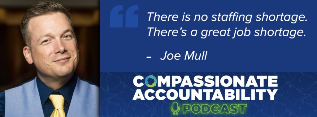 How To Ignite Commitment And Keep Top Talent: With Joe Mull [Podcast]