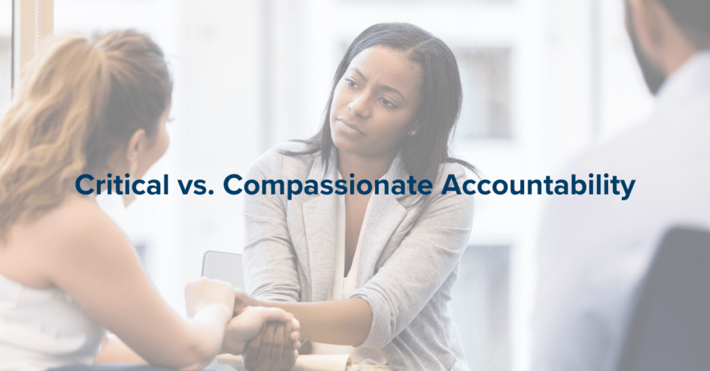 Critical vs. Compassionate Accountability